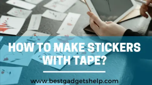 How To Make Stickers with Tape