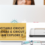 Cricut Maker vs Explore Air 2 (Best Selling Cricut Projects 2022)
