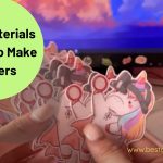 What Materials is Used to Make Stickers At Home 2022 (An Easy Guide)