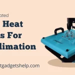 10 Best Heat Press For Sublimation ~ October 2022