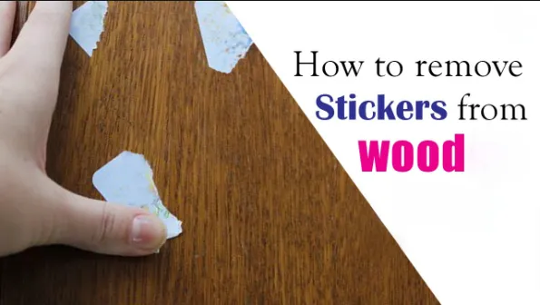 how to get stickers off wood