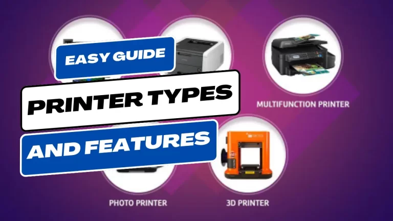 Easy Guide About Printer Types and Features 2023