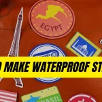 How to Make Waterproof Stickers in 2023? Easy Steps