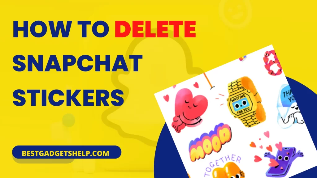 how to delete snapchat stickers