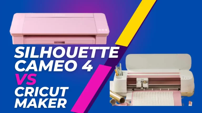 Silhouette Cameo 4 vs Cricut Maker Which one is Best?