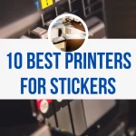 10 Best Printers For Stickers ~Tested and Guide 2023