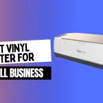10 Best Vinyl Cutter For Small Business 2023 Guide