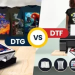 DTG vs DTF ~Learn About Attributes TO Make A Clear Difference 2023