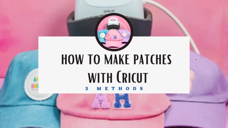 How to Make Patches with Cricut~3 Methods