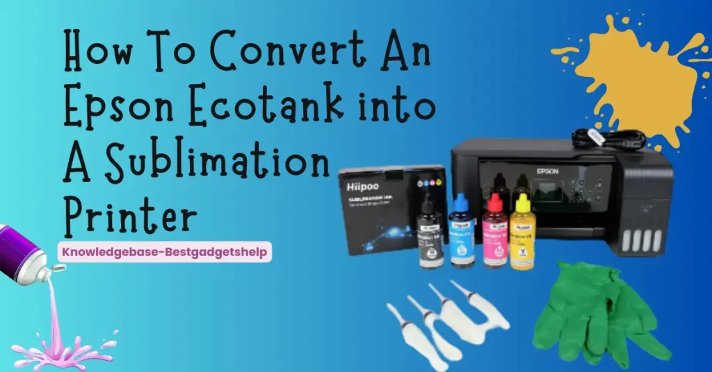 how to convert an epson ecotank into a sublimation printer