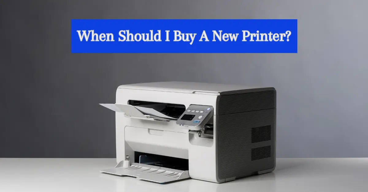 when should i buy a new printer